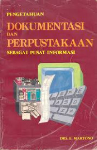 Pengetahuan Dokumentasi dan Perpustakaan Sebagai Pusat Informasi