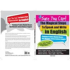 Sure You Can! The Magical Steps To Speak and Writer in English-Panduan Praktis Mudah Berbicara dan Menulis dalam Bahasa Inggris