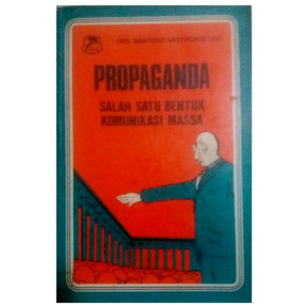 PROPAGANDA Salah Satu Bentuk Komunikasi Massa