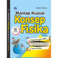 Mantap kuasai konsep fisika untuk SMA Kelas 10, 11 & 12