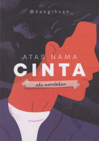 Image of Atas Nama Cinta: AKu Merelakan
