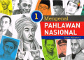 Mengenal Pahlawan Nasional Jilid 1