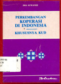 Perkembangan Koperasi Di Indonesia Melalui Pendekatan Sejarah Pembinaan Khususnya KUD